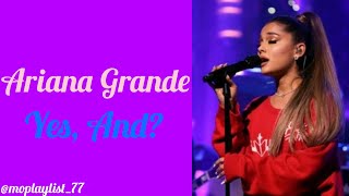 Ariana Grande - Yes, And? l Audio HQ