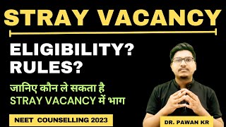 Stray Vacany Eligibility, Rules ? Who is eligible for mcc Stray Vacany Round || Dr Counsellor Neet