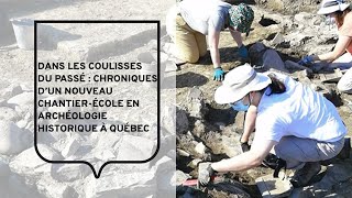 REDIFFUSION Webinaire: Chroniques d’un nouveau chantier-école en archéologie historique à Québec