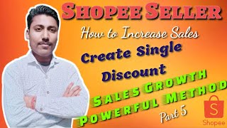 Shopee Sales Growth Formula | Increase Sales On Shopee |How to Create Single Discount |Growth Part 5