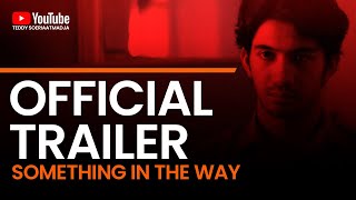 Something In The Way Official Trailer