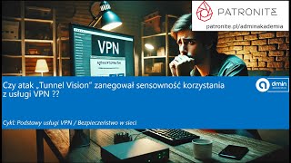 Czy atak „Tunnel Vision” zanegował sensowność korzystania z usługi VPN ??