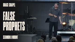 False Prophets | Grace Chapel Wilsonville | Mike Tatlock