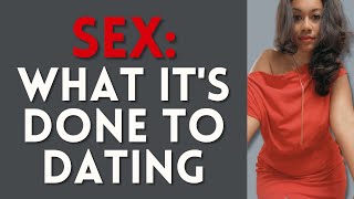 SEX: What it’s done to dating