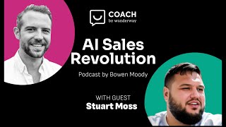 AI Sales Revolution Podcast #23: Stuart Moss & the strategic approach for AI adoption