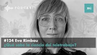 ¿Qué sabe la ciencia del teletrabajo? - Episodio 124