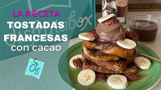 APRENDE A HACER TOSTADAS FRANCESAS con cacao | Desayuno gourmet sin cargo de conciencia