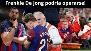 🚨Frenkie De Jong PODRÍA OPERARSE! Barça cree que es la MEJOR OPCIÓN! Su recuperación no va bien🤦🏻‍♂️