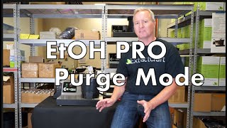 EtOH PRO Purge Mode