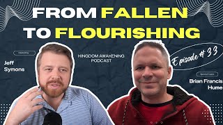 From Fallen to Flourishing with Brian Francis Hume