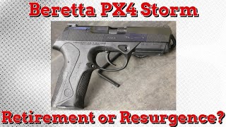 Beretta PX4 Storm: Retirement or Resurgence?