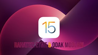 iOS 15 ile gelen sürpriz özellikler – Rahatsız Etme ve Odak modu