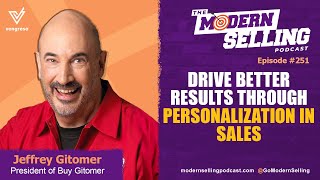 Personalization in Sales | Jeffrey Gitomer | MSP #251