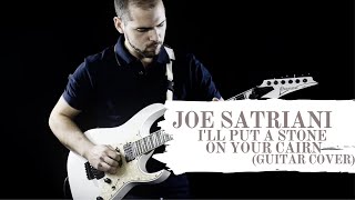 Joe Satriani - I'll Put A Stone On Your Cairn (Guitar Cover)