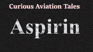 Curious Aviation Tales - Aspirin