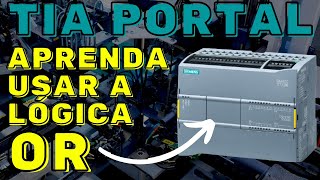 COMO USAR A PORTA LOGICA "OU/OR" NAS LINGUAGENS LAD, FBD E SCL  | TIA PORTAL #29