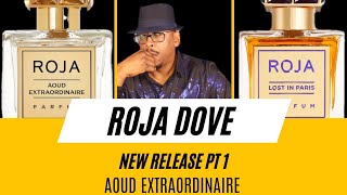 AOUD EXTRAORDINAIRE #ROJA DOVE #NEW RELEASE  #PART 1