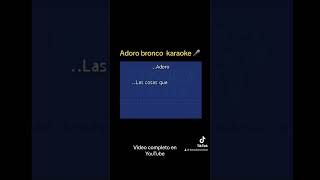 Adoró bronco karaoke #karaokes #lyrics #tendencia https://youtu.be/PTmnpz4ga5s?si=X6BsvILO-mQ-Z_id