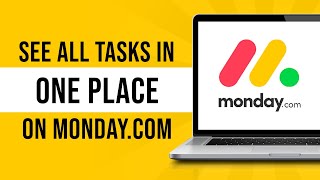 How to See All Tasks in One Place on Monday com (Tutorial)