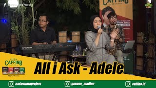 All i ask - Adele ( Nadaswara Project Live Cover )