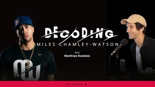 Decoding Athletes - Episode 6: Miles Chamley-Watson