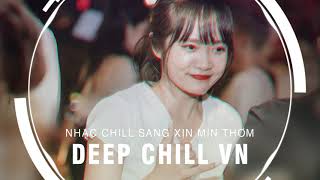 MIXTAPE 2021 - NHẠC CHILL SANG XỊN MỊN THƠM VOL44- NHỚ ĐEO TAI NGHE - CHILL GÂY NGHIỆN