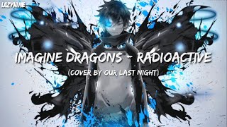 [Nightcore] Radioactive (Cover By Out Last Night)