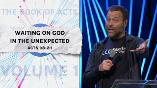 Waiting on God in the Unexpected (Acts 1:8-2:1) - Unstoppable - Andy McGowan (6-30-24)