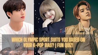 Which Olympic Sport Suits You Based on Your K Pop Bias  Fun Quiz!