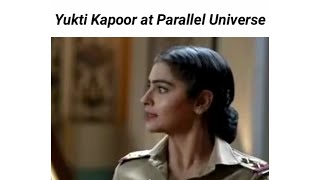 Yukti Kapoor at Parallel Universe be like - | Yukti's Beautiful World