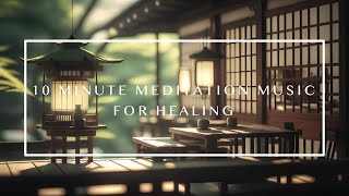 10 Minute Meditation Music | Calm Your Mind and Soul