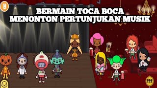 Toca Life World/Bermain Toca Boca/Menonton Pertunjukan Musik Bersama Teman