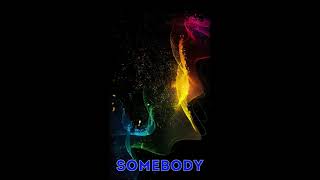 Somebody