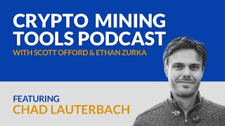 #005 Chad Lauterbach - Crypto Mining Tools Podcast