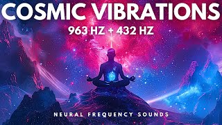 Try Listening for 7 Minutes! Aligning with Cosmic Vibrations 963 Hz + 432 Hz• Deep Sleep Music