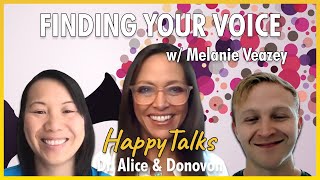 Finding Your Voice & Developing the Whole Person - HappyTalks - Ep. 63 - Melanie Veazey