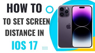 How to set a screen distance in IOS 17