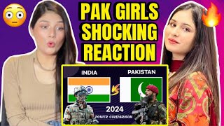 INDIA 🇮🇳 VS PAKISTAN 🇵🇰 MILITARY POWER 💪 COMPARISON 2024 | PAKISTANI GIRLS SHOCKING REACTION