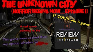 The Unknown City (Horror Begins Now….. Episode 1) - Review in a Breath