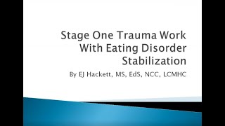 Stage One Trauma Work Within Eating Disorder Stabilization