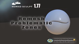 Nomad Sculpt - Video Manual - 13 - voxel remesh problematic zones - Tutorial (V1.77 -4.6.2023)