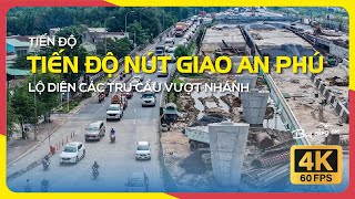 TIẾN ĐỘ NÚT GIAO AN PHÚ | Lộ diện các trụ cầu vượt nhánh