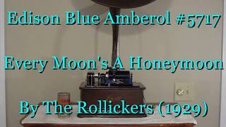 Edison Blue Amberol #5717, Every Moon's A Honeymoon