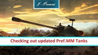 Checking out Updated Pref. MM tanks