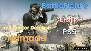 Battlefield 5 - Hamada Last Sector Defense / 64 kills