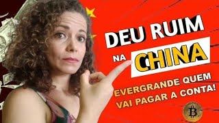 ALERTA  EVERGRANDE:   CRISE NA GIGANTE CHINESA PODE ABALAR O MERCADO FINANCEIRO