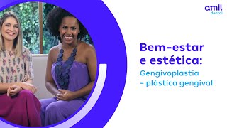 Bem-estar e estética: Gengivoplastia