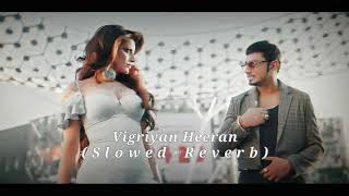 Vigdiyan Heeran -(Slowed+Reverb) Honey 3.0 | Yo Yo Honey Singh & Urvashi Rautela |