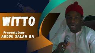 WITTO avec Dono Sam PATHE  / presentation Abdou Salam BA