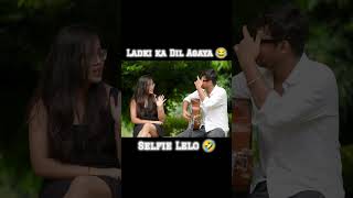 Ladki Ka Dil Aagaya | Selfie Lelo 🤣 #shorts#funny #comedy #viral